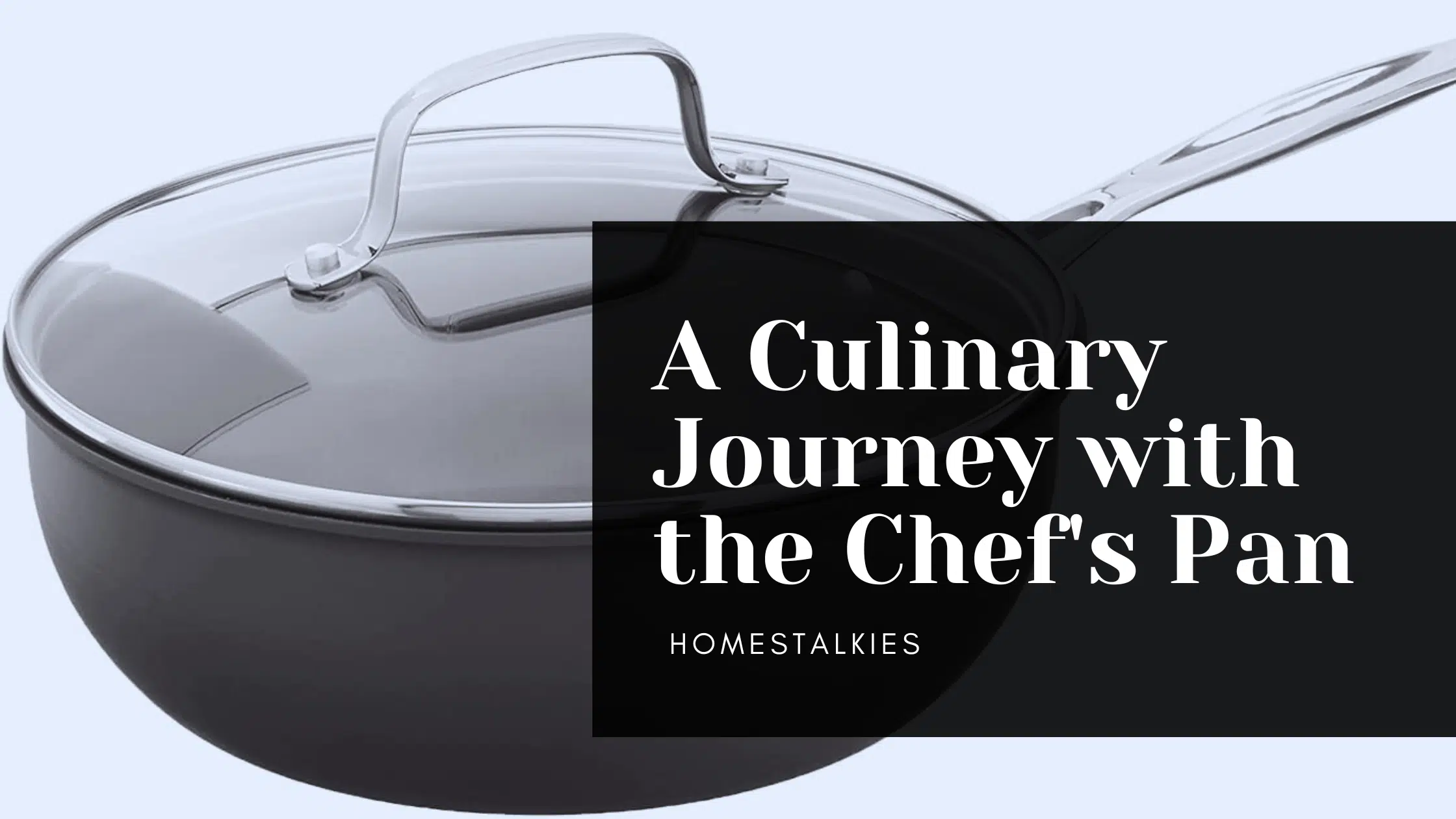 A Culinary Journey with the Chef’s Pan