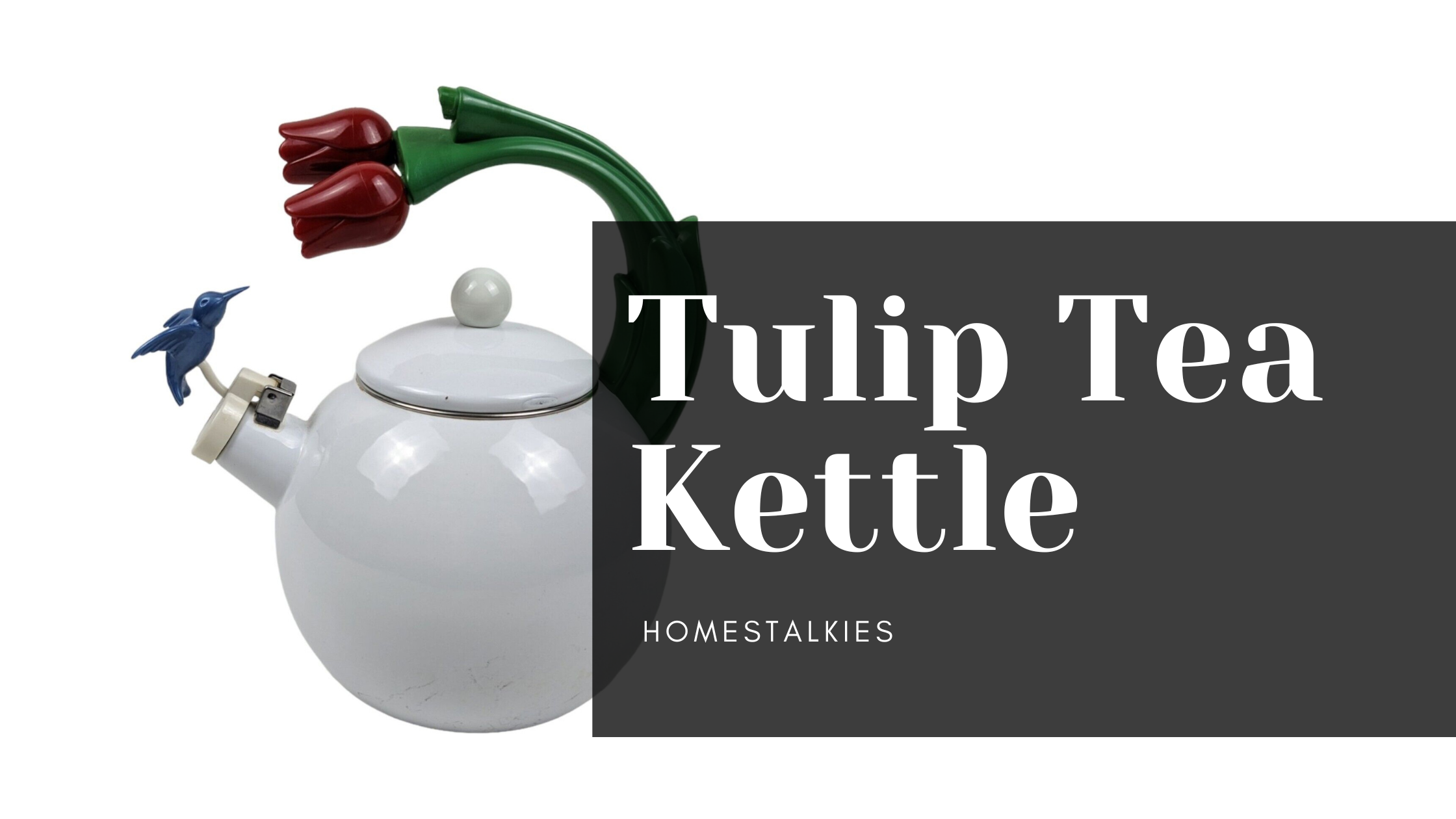 Tulip Tea Kettle